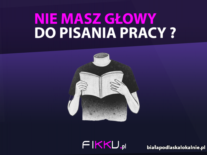 FIKKU.pl | pisanie prac naukowych | pomoc w pisaniu prac prace naukowe