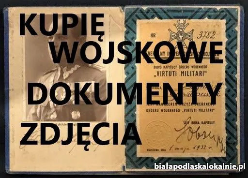 KUPIĘ WOJSKOWE STARE DOKUMENTY,ZDJĘCIA,LEGITYMACJE TELEFON 694-972-047