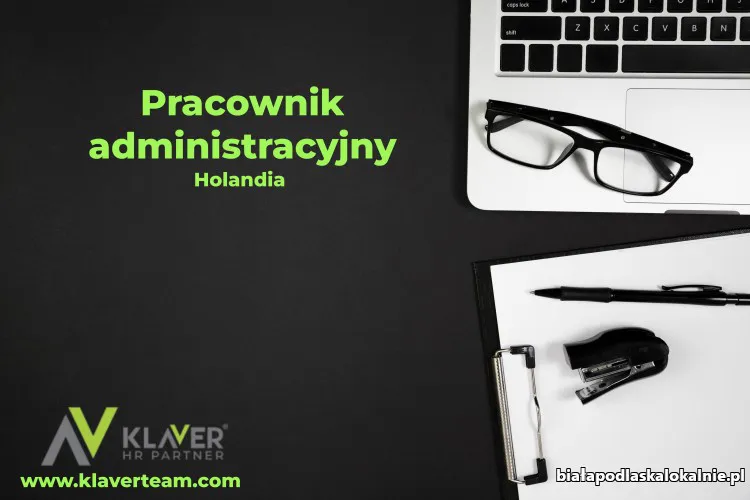 Praca w Holandii- Pracownik administracyjny- od zaraz!